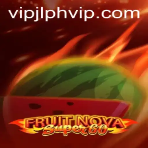 Exploring the Excitement of FruitNovaSuper60 and JLPH VIP